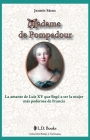 Madame de Pompadour: La amante de Luis XV que llego a ser la mujer mas poderosa de Francia (Reinas y Cortesanas #9) By Jazmin Saenz Cover Image