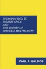 Introduction to Hilbert Space and the Theory of Spectral Multiplicity Cover Image
