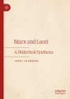 Marx and Laozi: A Dialectical Synthesis By James Chambers Cover Image