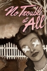 No Trouble at All Cover Image