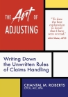 The Art of Adjusting: Writing Down the Unwritten Rules of Claims Handling By Chantal M. Roberts Cover Image