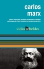 Carlos Marx (Vidas Rebeldes) By Karl Marx, Julio Antonio Fernández Estrada (Compiled by) Cover Image