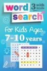 Word Search For Kids 7-10 years with 3 levels: Fun puzzle book for children, Boys & girls - (Volume 1) - Large characters, Game with 3 Levels: Easy, M Cover Image