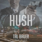 Hush By Joel Leslie (Read by), Tal Bauer Cover Image