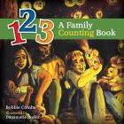 123 A Family Counting Book By Danamarie Hosler (Illustrator), Bobbie Combs Cover Image