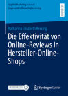Die Effektivität Von Online-Reviews in Hersteller-Online-Shops (Applied Marketing Science / Angewandte Marketingforschung) Cover Image