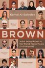 Brown: What Being Brown in the World Today Means (to Everyone) Cover Image
