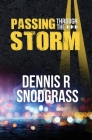 Passing Through the Storm By Dennis Robert Snodgrass Cover Image