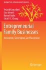 Entrepreneurial Family Businesses: Innovation, Governance, and Succession (Springer Texts in Business and Economics) By Veland Ramadani, Esra Memili, Ramo Palalic Cover Image