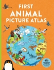 First Animal Picture Atlas: Meet 475 Awesome Animals From Around the World (Kingfisher First Reference) By Deborah Chancellor, Anthony Lewis Cover Image