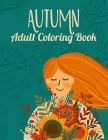 Autumn Adult Coloring Book: 30 Autumn Designs Coloring Pages - Easy Stress Relieving Cover Image