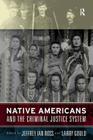 Native Americans and the Criminal Justice System: Theoretical and Policy Directions By Jeffrey Ian Ross, Larry Gould Cover Image