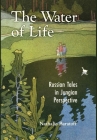 The Water of Life: Russian Tales in Jungian Perspective Cover Image