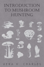 Introduction to Mushroom Hunting By Vera K. Charles Cover Image