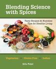 Blending Science with Spices: Tasty Recipes & Nutrition Tips for Healthy Living Cover Image