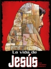 La vida de Jesús: Una historia gráfica / The Life of Jesus By Ben Alex Cover Image