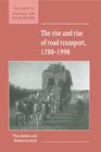 The Rise and Rise of Road Transport, 1700-1990 (New Studies in Economic and Social History #21) By Theo Barker, Dorian Gerhold Cover Image