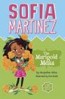 The Marigold Mess (Sofia Martinez) By Jacqueline Jules, Kim Smith (Illustrator) Cover Image