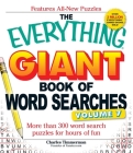 The Everything Giant Book of Word Searches, Volume VII: More than 300 word search puzzles for hours of fun (Everything®) By Charles Timmerman Cover Image