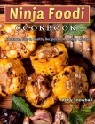 Ninja Foodi Cookbook: Delicious, Easy & Healthy Recipes for A Healthy Lifestyle Cover Image