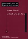 Jiftach Und Die Tora: Eine Intertextuelle Auslegung Von Ri 10,6-12,7 (Oesterreichische Biblische Studien #34) By Georg Braulik (Editor), Dieter Böhler S. J. Cover Image
