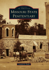 Missouri State Penitentiary (Images of America) Cover Image