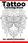 Tattoo Coloring Book for adults relaxation By Coloring Books Cover Image