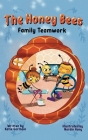 The Honey Bees: Family Teamwork By Katie Germain, Nardin Hany (Illustrator) Cover Image