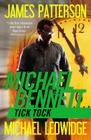 Tick Tock (A Michael Bennett Thriller #4) By James Patterson, Michael Ledwidge Cover Image