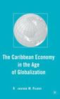 The Caribbean Economy in the Age of Globalization By R. Palmer Cover Image