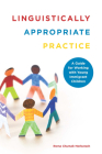 Linguistically Appropriate Practice: A Guide for Working with Young Immigrant Children Cover Image