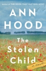 The Stolen Child: A Novel By Ann Hood Cover Image