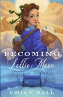 Becoming Lottie Moon By Emily Hall Cover Image