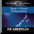 Sleep and Dream Enhancement By Lee Pulos, Lee Pulos, Lee Pulos (Read by) Cover Image