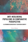 Anti-Neoliberal Populisms in Comparative Perspective: A Latinamericanisation of Southern Europe? (Routledge Studies in Latin American Politics) By Enrico Padoan Cover Image