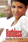 Ruthless By Shelia M. Goss Cover Image