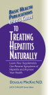 User's Guide to Treating Hepatitis Naturally: Learn How Supplements Can Reverse Symptoms of Hepatitis and Improve Your Health (Basic Health Publications User's Guide) By Douglas MacKay, Jack Challem (Editor) Cover Image