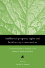 Intellectual Property Rights and Biodiversity Conservation: An Interdisciplinary Analysis of the Values of Medicinal Plants By Timothy Swanson (Editor) Cover Image