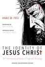 The Identity of Jesus Christ: The Hermeneutical Bases of Dogmatic Theology By Hans W. Frei, Mike Higton (Foreword by), Joshua B. Davis (Introduction by) Cover Image