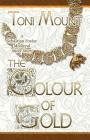 The Colour of Gold: A Sebastian Foxley Medieval Short Story (Sebastian Foxley Medieval Mystery #2) By Toni Mount Cover Image
