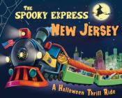 The Spooky Express New Jersey By Eric James, Marcin Piwowarski (Illustrator) Cover Image