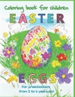 Coloring Pages For Children Easter eggs Easter: 55 drawings for preschool children, 3 to 6 years old By Victoria Paitner Cover Image