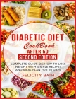 Diabetic Diet Cookbook After 50 Second Edition: Complete Guide On How To Lose Weight With Simple Recipes And Meal Plan For 20 Days By Felicity Bath Cover Image