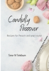 Candidly Passover: Recipes for Pesach and year-round By Tamar M. Teitelbaum Cover Image