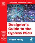Designer's Guide to the Cypress Psoc (Embedded Technology) Cover Image