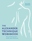 The Alexander Technique Workbook By Richard Brennan Cover Image