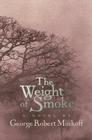 The Weight of Smoke (In the Land of Whispers #1) By George Robert Minkoff Cover Image