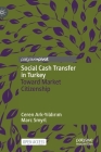 Social Cash Transfer in Turkey: Toward Market Citizenship By Ceren Ark-Yıldırım, Marc Smyrl Cover Image