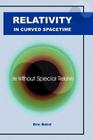 Relativity in Curved Spacetime: Life Without Special Relativity Cover Image
