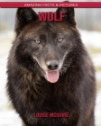 Wolf: Amazing Facts & Pictures Cover Image